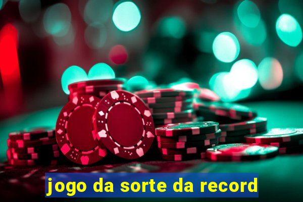 jogo da sorte da record